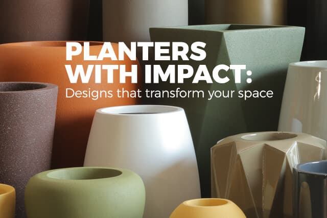 Planters with Impact: Designs that Transform Your Space